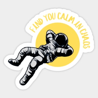 Find your Calm in Chaos dark version Sticker